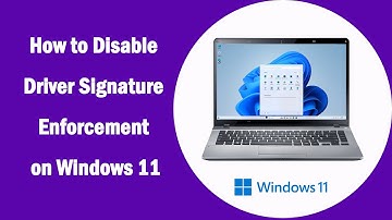 How to Disable Driver Signature Enforcement on Windows 11