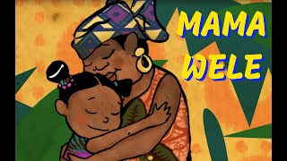 Mama wélé - Chanson africaine pour les petits (avec paroles)