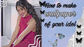 How to make Wallpaper of your idol|| Tutorials To Inspire|| screenshot 2