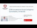 WEBINAR SCC: ECMO venoarterial en Choque Cardiogenico: Oportunidades y Limitaciones