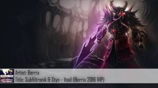 Dubstep Subfiltronik & Styn - Void Berrix 2016 Vip Free Download