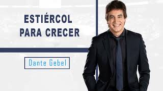 Dante Gebel 2024 | Estiércol para crecer