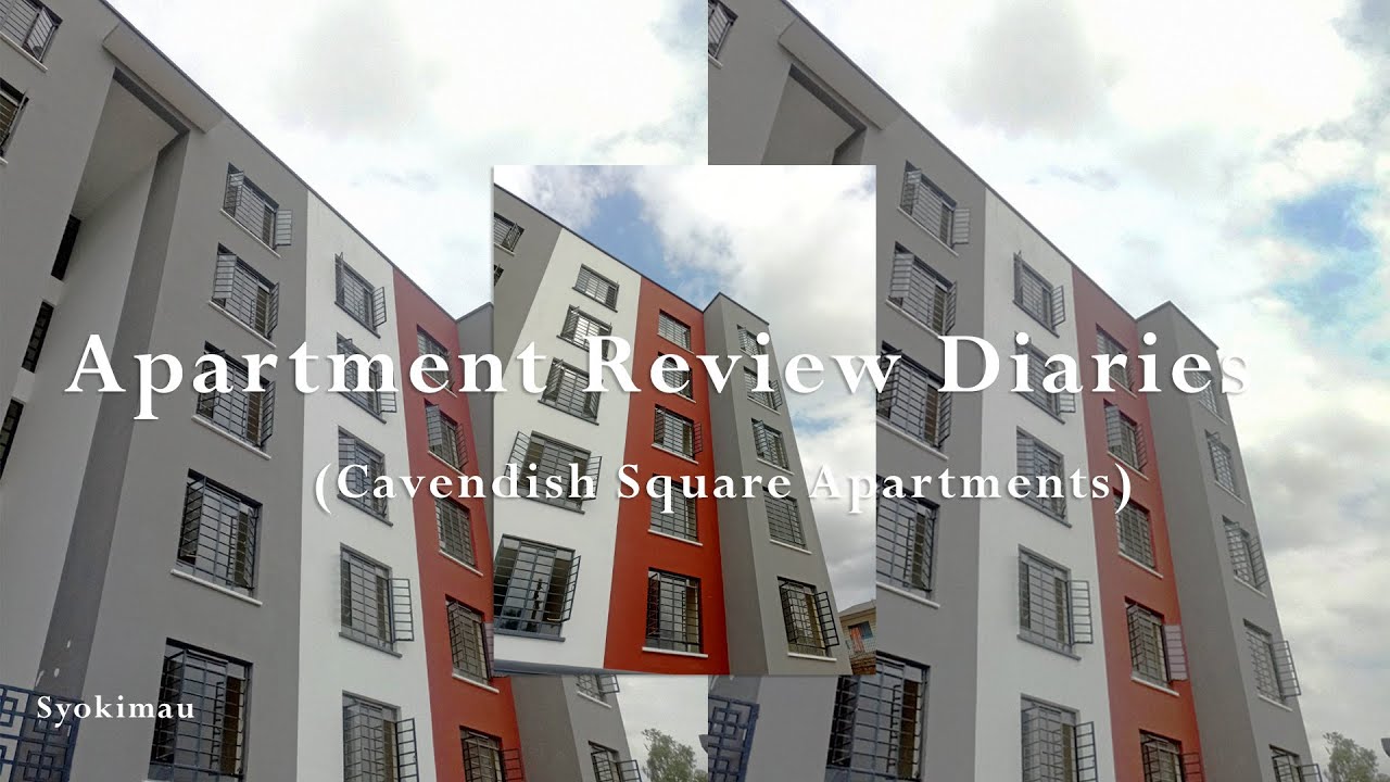 Cavendish Square ApartmentsSyokimaurealestate kenyanyoutuber 