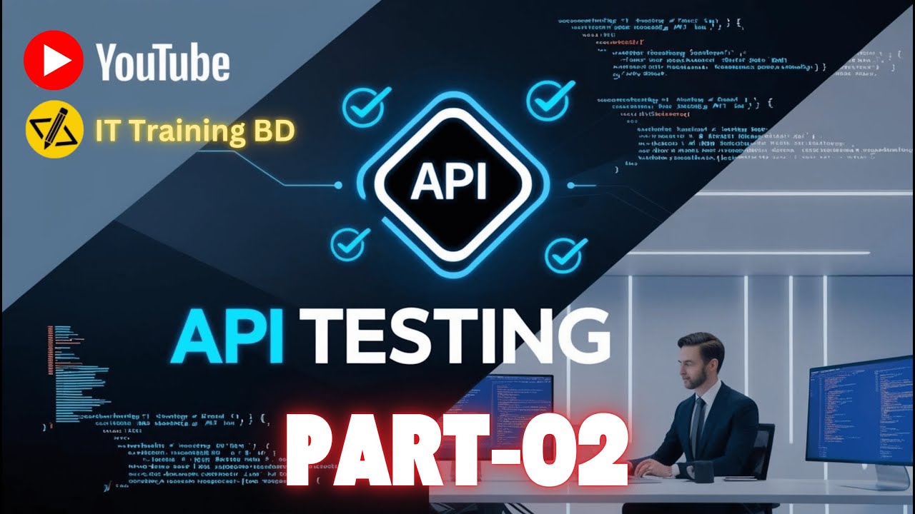 API Testing - Part 2 | IT Training BD - YouTube