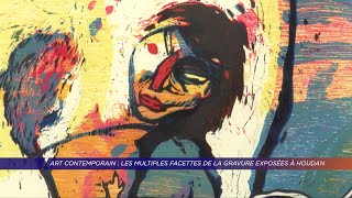 Yvelines | Art Contemporain : Les multiples facettes de la gravure exposées à Houdan