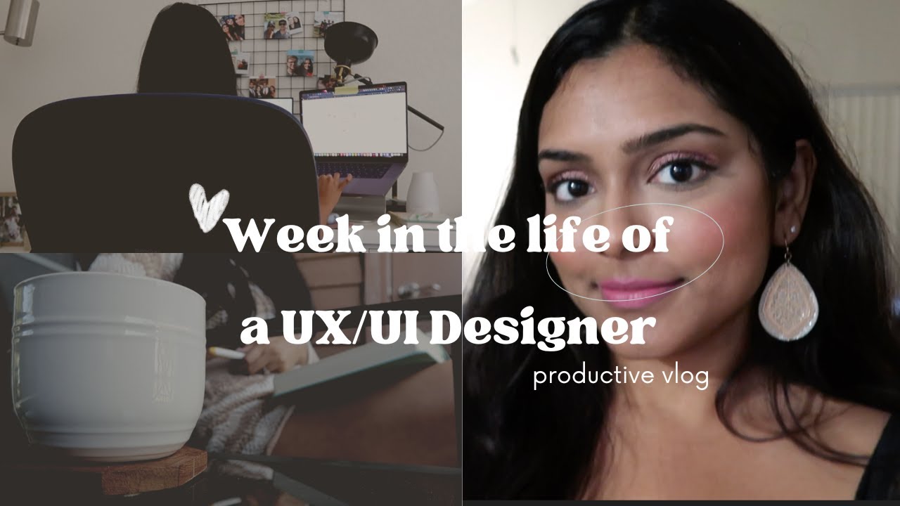 A Week In The Life Of A UX/UI Designer - YouTube
