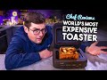 A Chef Reviews THE 'WORLD'S MOST EXPENSIVE' TOASTER!! | SORTEDfood