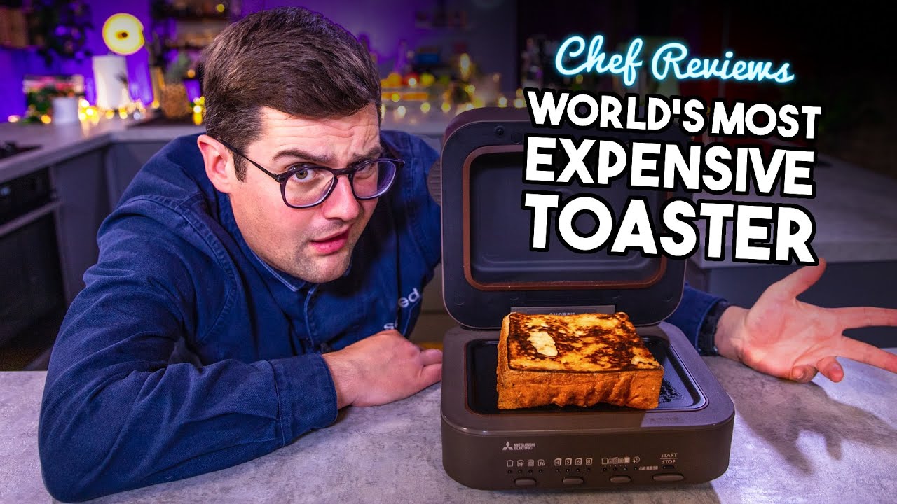 A Chef Reviews THE 'WORLD'S MOST EXPENSIVE' TOASTER!!