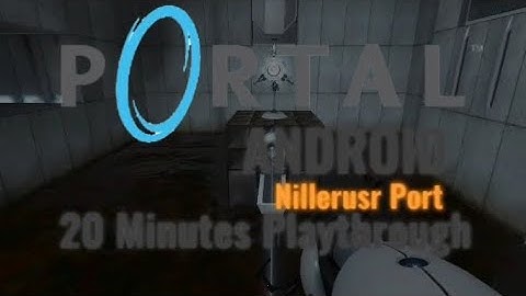 Portal Android (Nillerusr Port) 20 Minutes Playthrough
