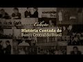 História Contada do Banco Central do Brasil