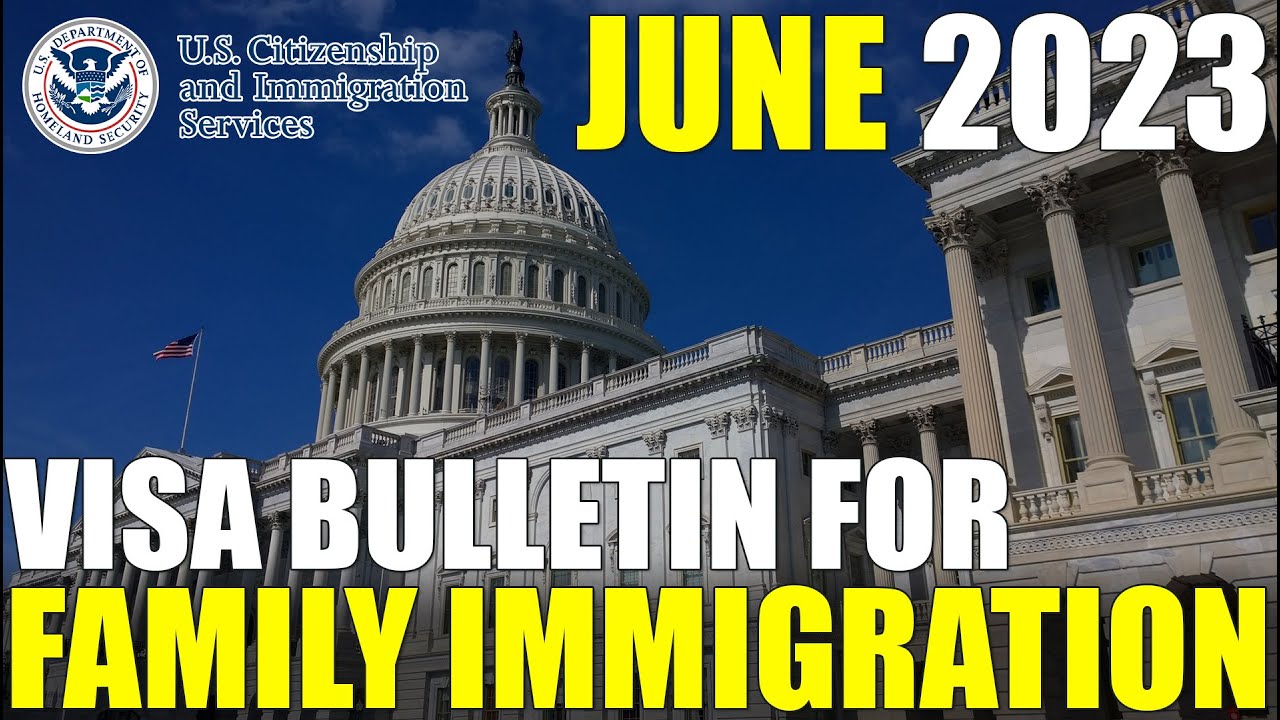 Visa Bulletin June 2023 Family Immigration Petition and Immigrant Visa