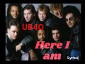 UB40 Here I Am (Com And Take Me) Lyrics