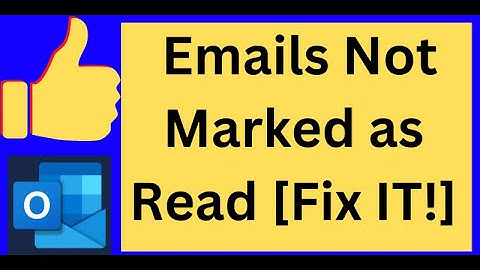 Why Are My Emails Not Marked as Read in Outlook? [How to Fix It?]