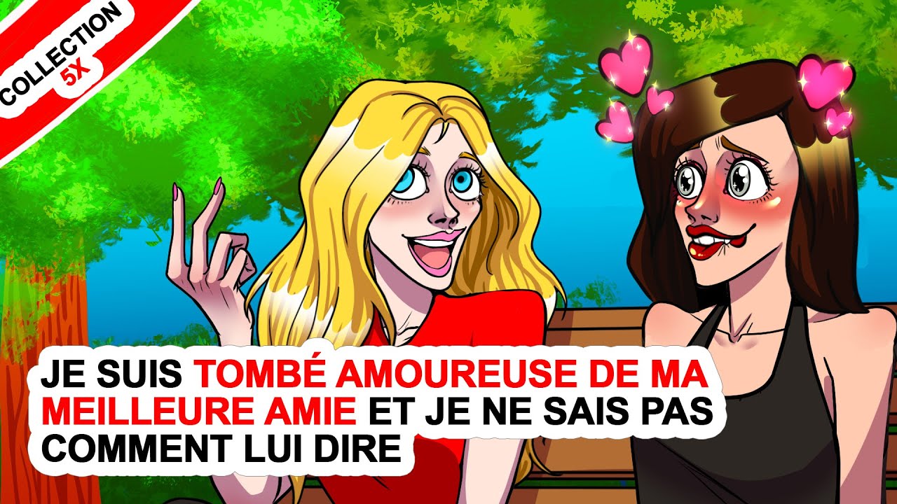 Je Suis Tombé Amoureuse De Ma Meilleure Amie ⭐ Top 5 Des Histoires D