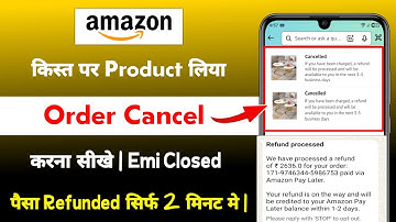 Amazon Emi Order Cancel Kaise Kare | how to cancel emi order on amazon and close emi money refund le