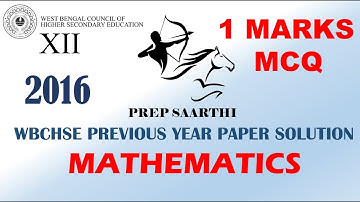 WBCHSE | Class 12 | MATHEMATICS| PYQ 2016 solution | MCQ | 1 marks