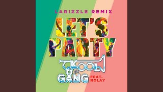 Let&#39;s Party (Larizzle Remix)