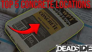Top 5 Concrete Farming Locations In Deadside