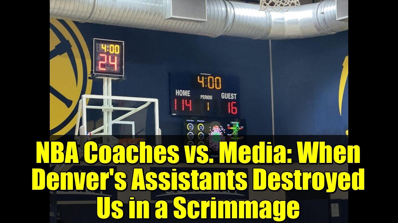 NBA Coaches vs. Media: When Denver's Assistants Destroyed Us in a Scrimmage