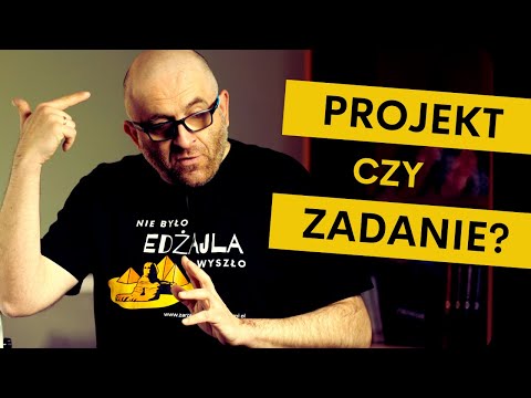 Jak odróżnić projekt od zadania?