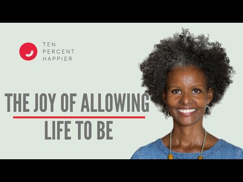 The Joy of Allowing Life To Be — Sebene Selassie