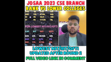 JOSAA 2023 CSE BRANCH | RANK VS LOWER COLLEGES | LOWEST NIT/IIIT/GFTI |UPDATED AFTER ROUND 2 #shorts