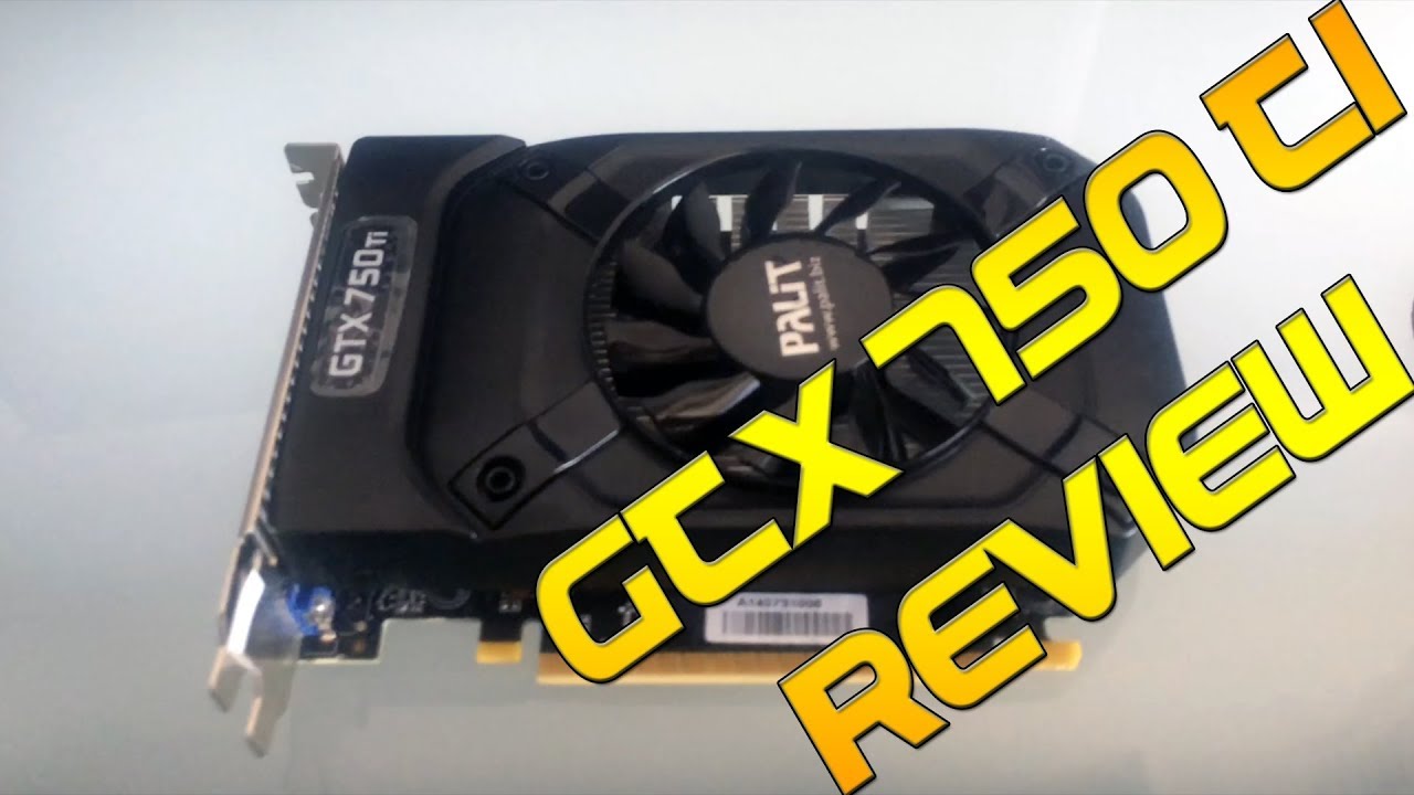 PALIT GeForce GTX 750 Ti StormX OC Edition 2048MB GDDR5 Unboxing and Review  HD1080p - YouTube