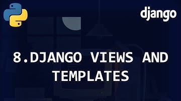 Django Views and Templates [Django Beginner Tutorial 8]
