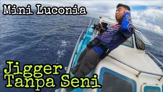 JIGGER TANPA SENI | Trip Jigging di Mini Luconia, Bintulu, Sarawak