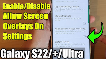Galaxy S22/S22+/Ultra: How to Enable/Disable Allow Screen Overlays On Settings