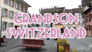 GRANDSON - ONE OF THE MOST BEAUTIFUL VILLAGES IN SWITZERLAND