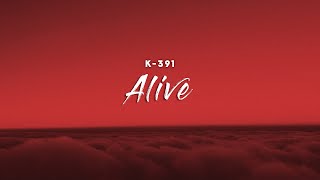 K-391 - Alive (Lyrics)