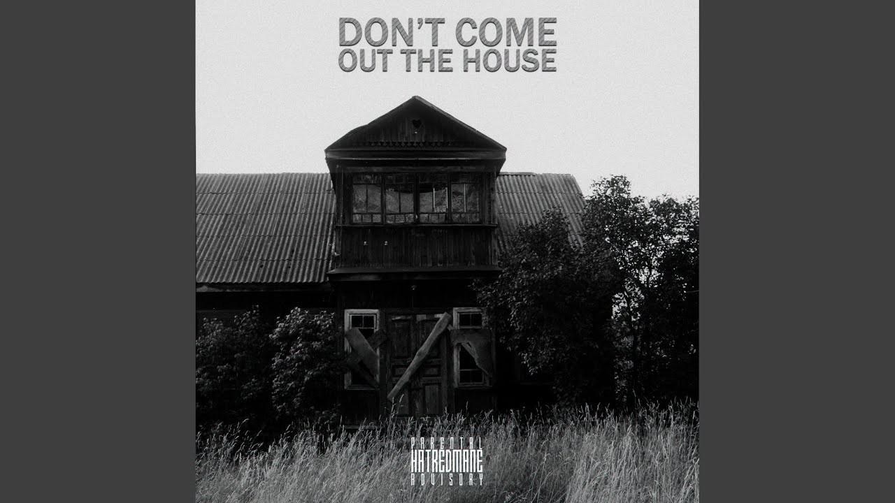 Don't Come out the House - YouTube