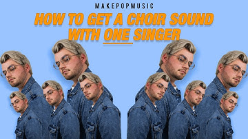 How To Make A Choir Sound With Only One Vocalist | Make Pop Music
