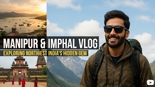 Manipur Travel Vlog 1 – Offbeat Northeast Adventure, ।Manipur।