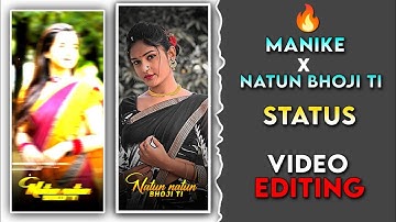 Manike Mage Hithe X Natun Natun Bhoji Ti Status Video Editing | Khortha Remix Song Status Editing