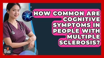 How Common Are Cognitive Symptoms in People With Multiple Sclerosis? | MS Support Network
