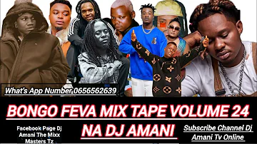 BONGO FEVA MIX TAPE VOLUME 24 NA DJ AMANI MWAKA 2018