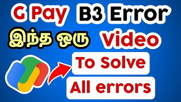 How to solve g pay B3 error | fix google pay errors | in tamil