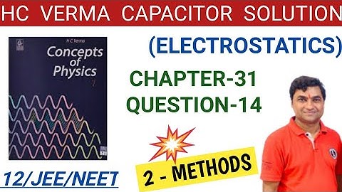 capacitor combination problems I HCV capacitors question 14 I HC Verma chapter 31 solutions