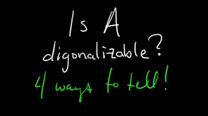 The 4 Ways to Tell if a Matrix is Diagonalizable [Passing Linear Algebra]