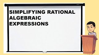 Simplifying Rational Algebraic Expressions