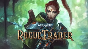 Highlight: Warhammer 40,000: Rogue Trader (alpha - partie 1/3)