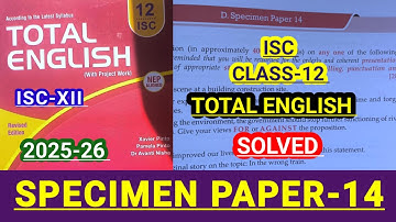 ISC-XII Total english solution 2025-26 | Solved Specimen paper-14| SPECIMEN PAPER-14 SOLUTIONS 🔥 