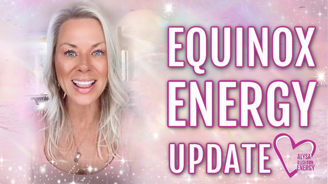 💐 Spring Equinox 2021 Energy Update - 5 Things You Need To Know