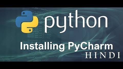 Python Tutorial #6 Installing PyCharm (हिन्दी)