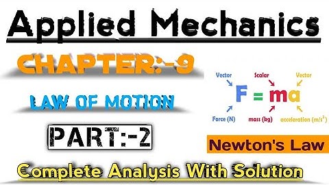 APPLIED MECHANICS || Law Of  Motion || Chapter-9 || Diploma || Anuj Upadhyay
