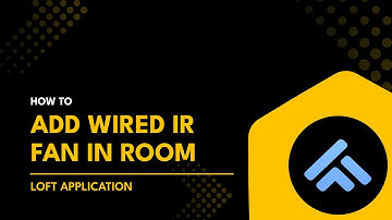 How to Add Wired IR Fan in Room in Loft App | Loft App Me Wired IR Fan Kaise Add Karein | Smart Home