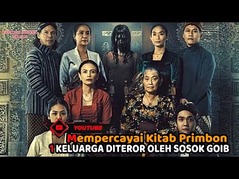 SEKELUARGA DITEROR OLEH SOSOK GOIB PERCAYA DENGAN KITAP PRIMBON‼️REVIEW HOROR INDONESIA