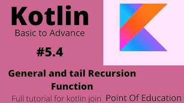 #5.4 General and Tail Recursion Function  in kotlin /kotlin tutorial by point of education/